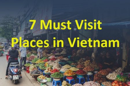 Must Visit Places in Vietnam - Things To See and Do